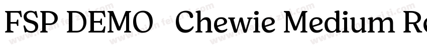 FSP DEMO   Chewie Medium Regular字体转换